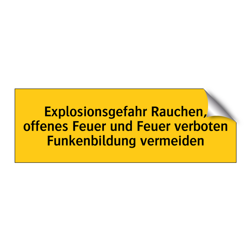 Explosionsgefahr Rauchen, offenes Feuer und Feuer verboten Funkenbildung vermeiden