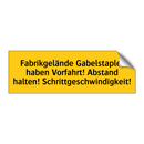 Fabrikgelände Gabelstapler haben Vorfahrt! Abstand halten! Schrittgeschwindigkeit!