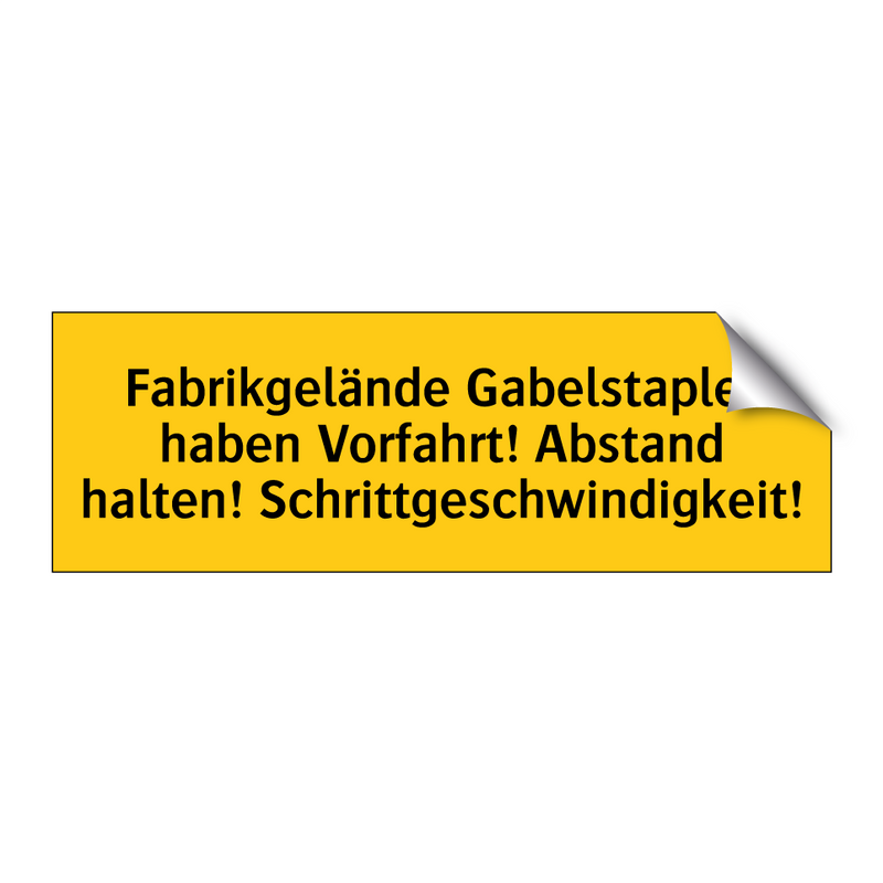 Fabrikgelände Gabelstapler haben Vorfahrt! Abstand halten! Schrittgeschwindigkeit!