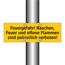 Feuergefahr! Rauchen, Feuer und offene Flammen sind polizeilich verboten!