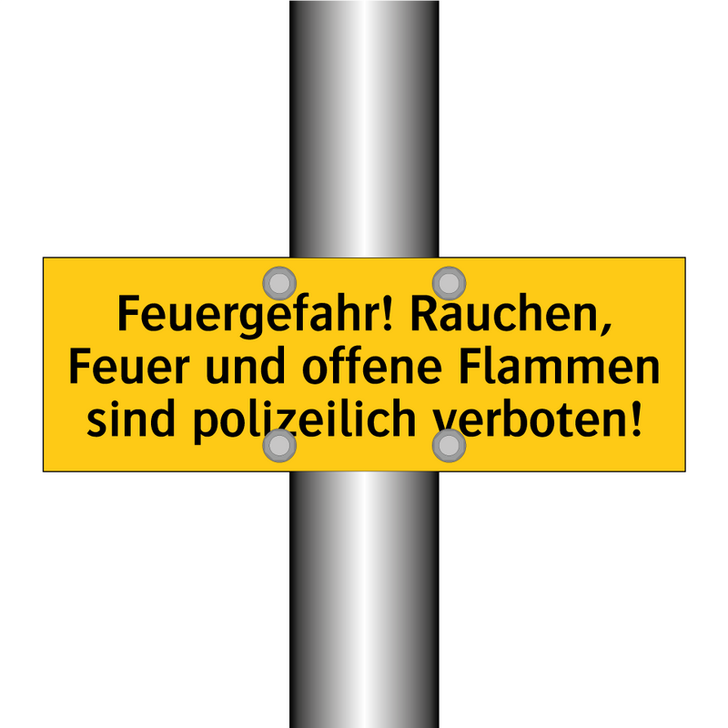 Feuergefahr! Rauchen, Feuer und offene Flammen sind polizeilich verboten!