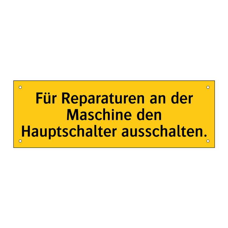 Für Reparaturen an der Maschine den Hauptschalter ausschalten.
