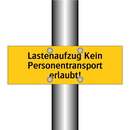 Lastenaufzug Kein Personentransport erlaubt!