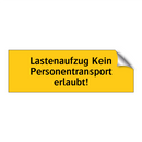 Lastenaufzug Kein Personentransport erlaubt!