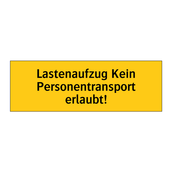Lastenaufzug Kein Personentransport erlaubt!