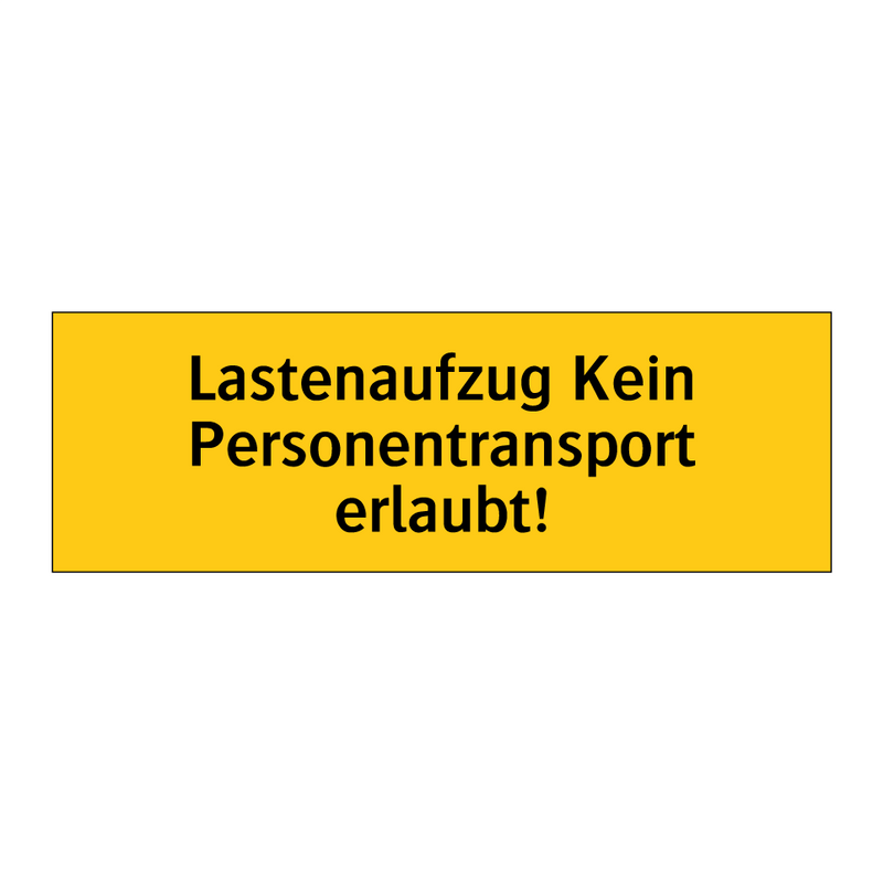 Lastenaufzug Kein Personentransport erlaubt!