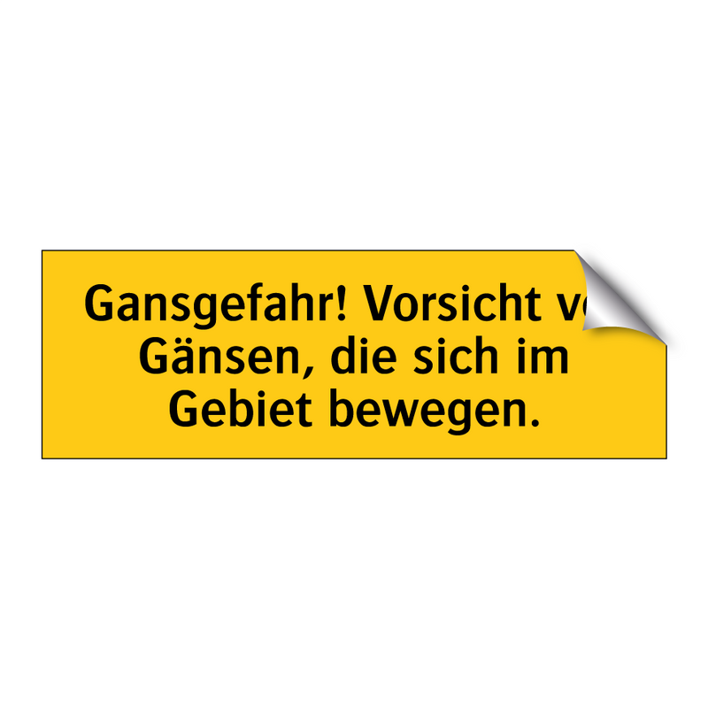 Gansgefahr! Vorsicht vor Gänsen, die sich im Gebiet bewegen.