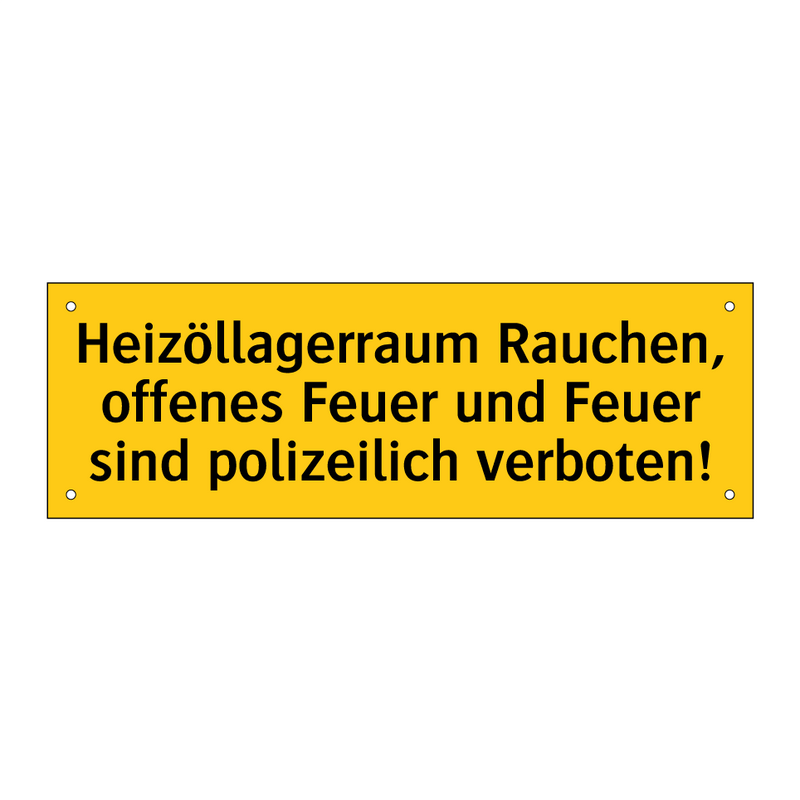 Heizöllagerraum Rauchen, offenes Feuer und Feuer sind polizeilich verboten!