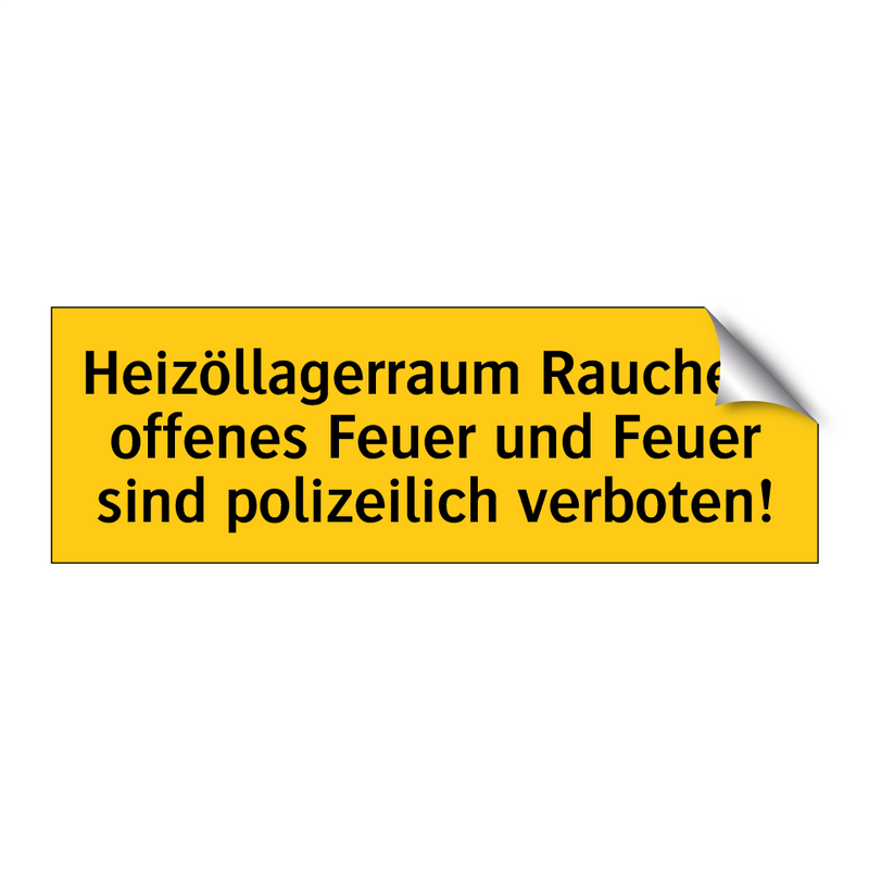 Heizöllagerraum Rauchen, offenes Feuer und Feuer sind polizeilich verboten!