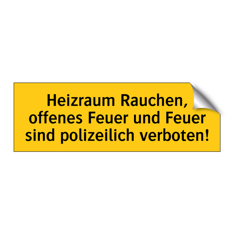 Heizraum Rauchen, offenes Feuer und Feuer sind polizeilich verboten!