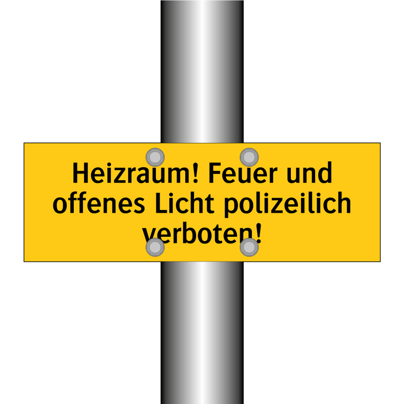 Heizraum! Feuer und offenes Licht polizeilich verboten!