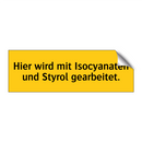 Hier wird mit Isocyanaten und Styrol gearbeitet.