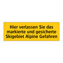 Hier verlassen Sie das markierte und gesicherte Skigebiet Alpine Gefahren