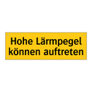 Hohe Lärmpegel können auftreten