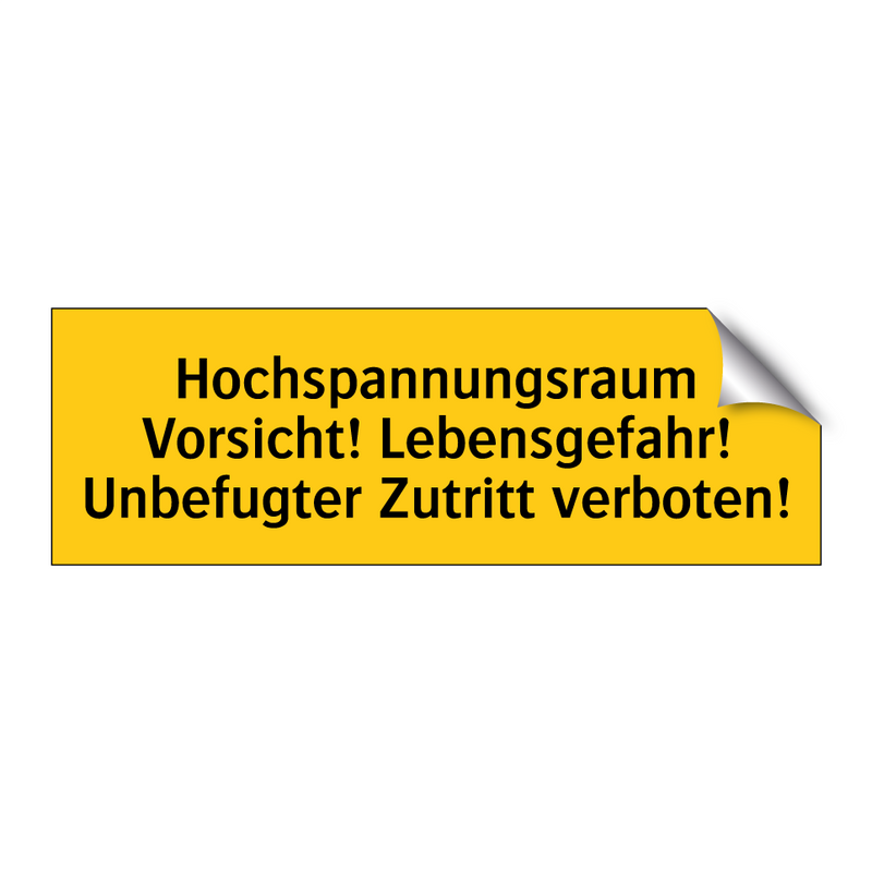Hochspannungsraum Vorsicht! Lebensgefahr! Unbefugter Zutritt verboten!