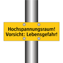 Hochspannungsraum! Vorsicht: Lebensgefahr!