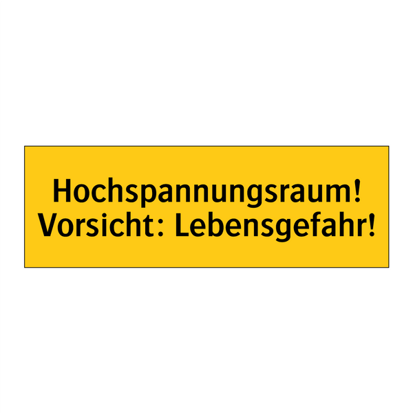 Hochspannungsraum! Vorsicht: Lebensgefahr!
