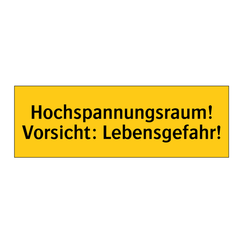 Hochspannungsraum! Vorsicht: Lebensgefahr!