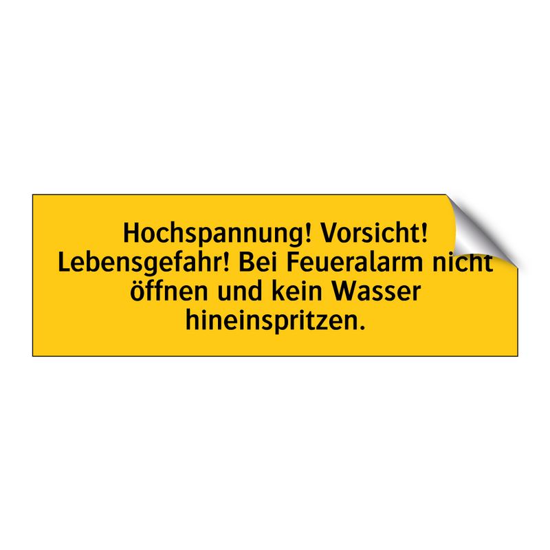 Hochspannung! Vorsicht! Lebensgefahr! Bei Feueralarm nicht öffnen und kein Wasser hineinspritzen.