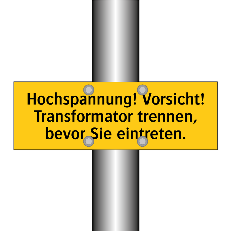 Hochspannung! Vorsicht! Transformator trennen, bevor Sie eintreten.