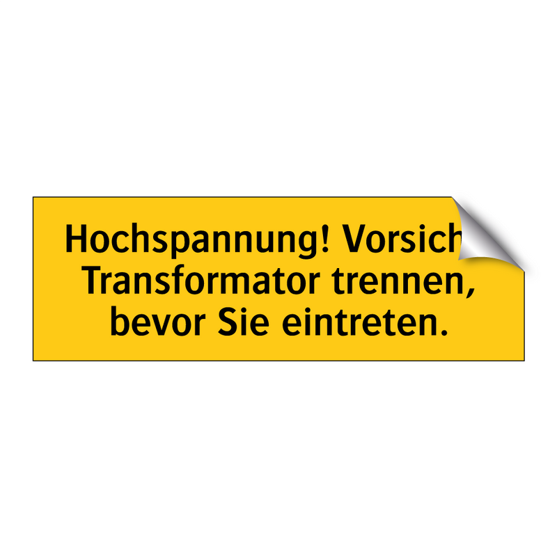 Hochspannung! Vorsicht! Transformator trennen, bevor Sie eintreten.