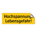 Hochspannung! Lebensgefahr!