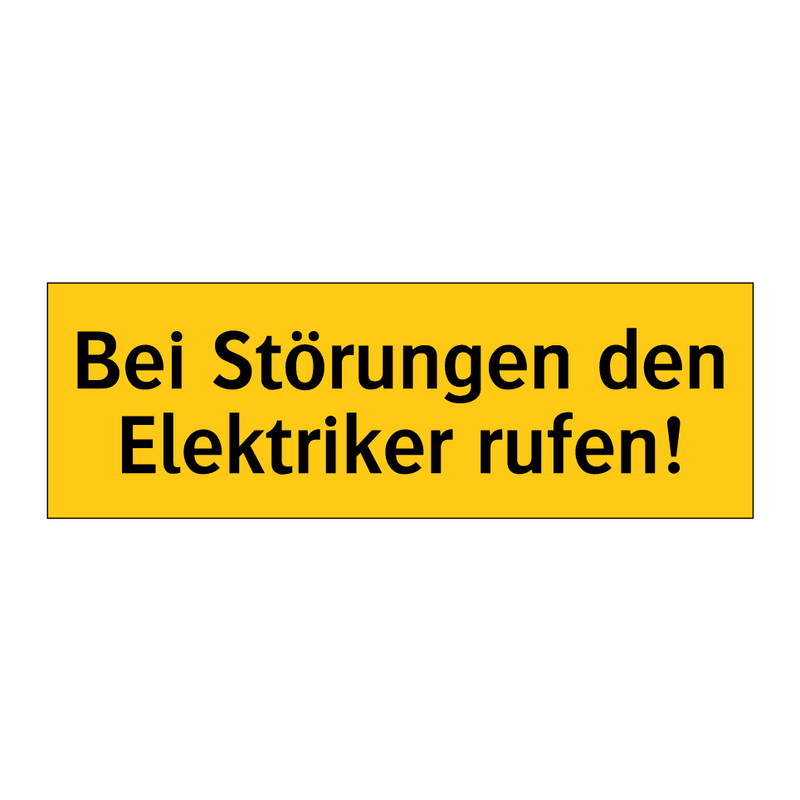 Bei Störungen den Elektriker rufen!