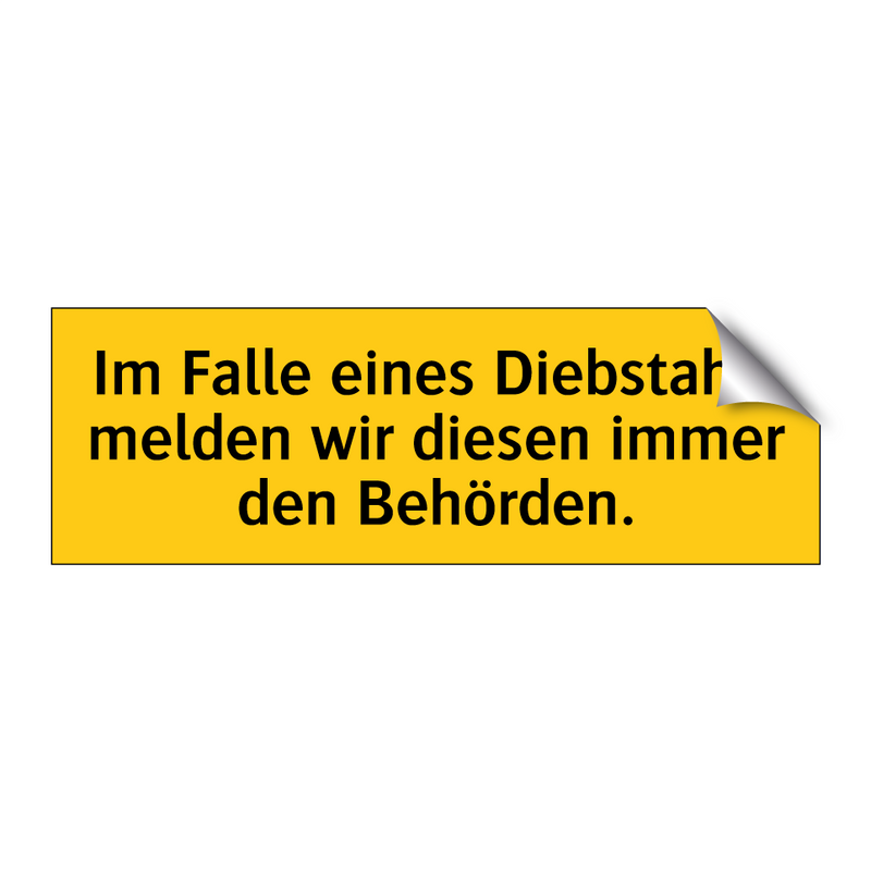 Im Falle eines Diebstahls melden wir diesen immer den Behörden.