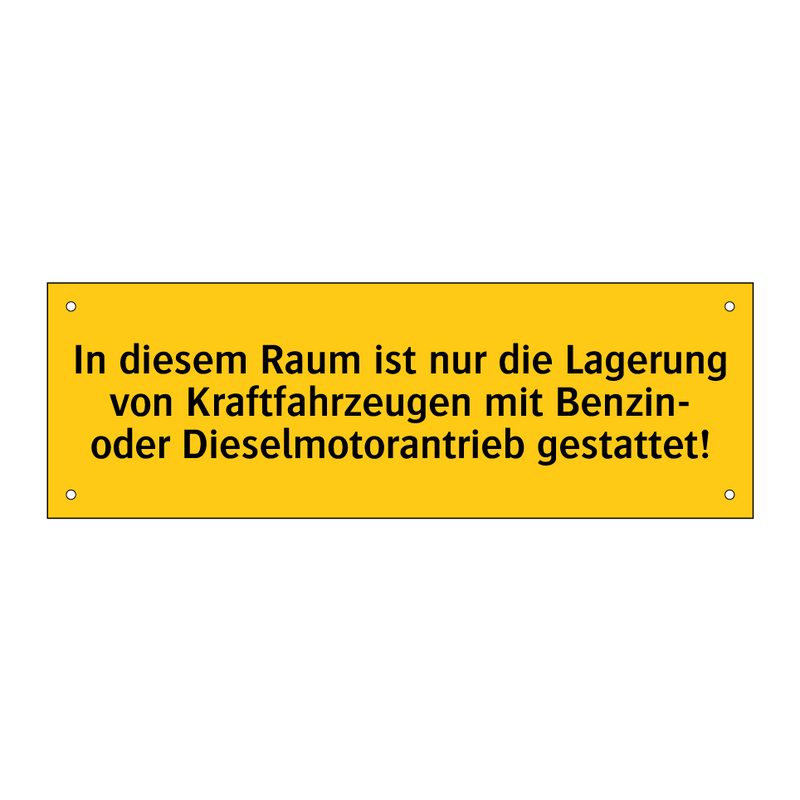 In diesem Raum ist nur die Lagerung von Kraftfahrzeugen mit Benzin- oder Dieselmotorantrieb gestattet!