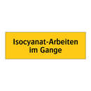 Isocyanat-Arbeiten im Gange