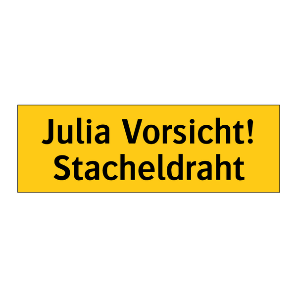 Julia Vorsicht! Stacheldraht