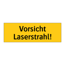 Vorsicht Laserstrahl!