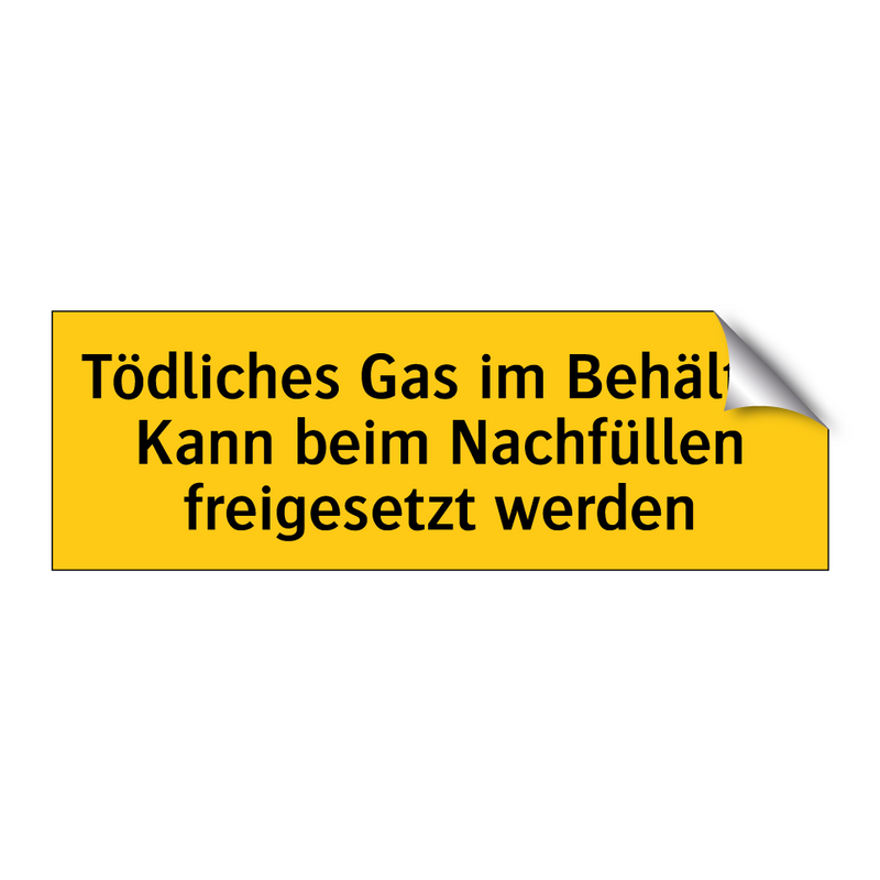 Tödliches Gas im Behälter Kann beim Nachfüllen freigesetzt werden