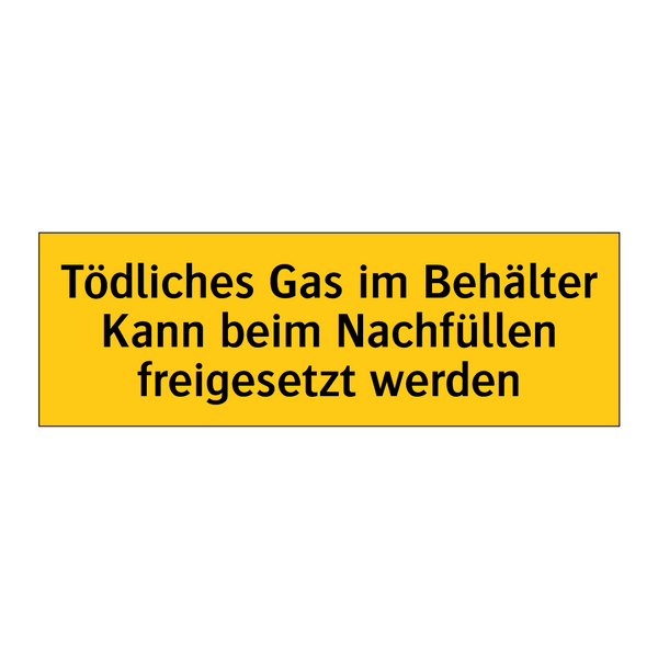 Tödliches Gas im Behälter Kann beim Nachfüllen freigesetzt werden