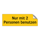 Nur mit 2 Personen benutzen