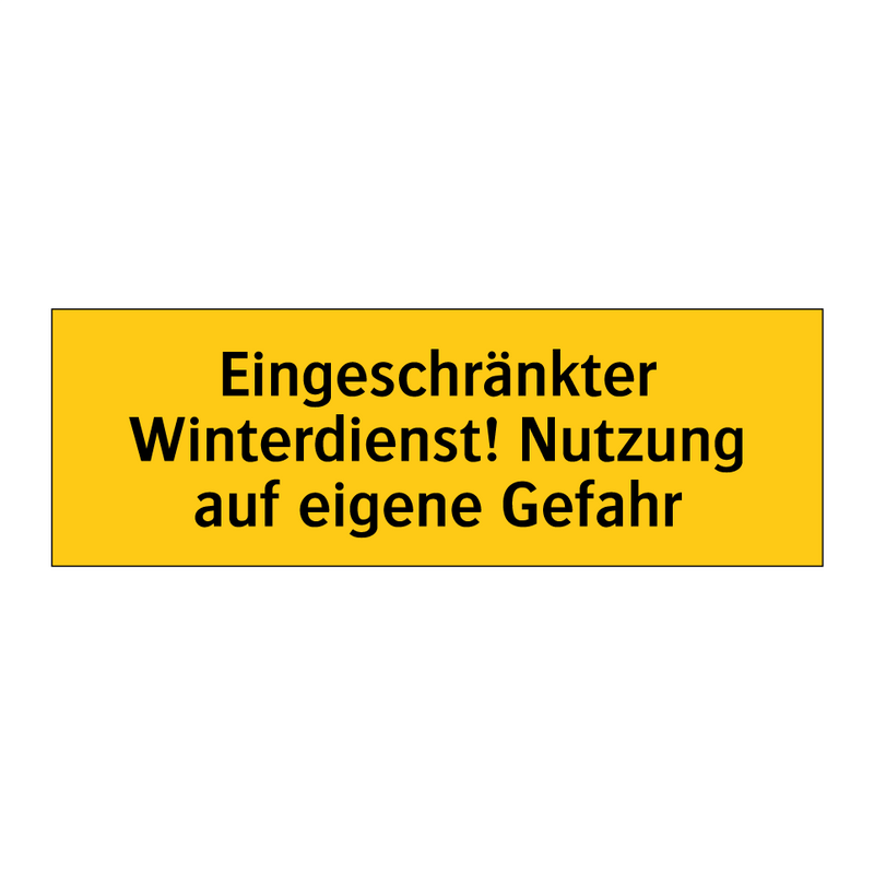 Eingeschränkter Winterdienst! Nutzung auf eigene Gefahr