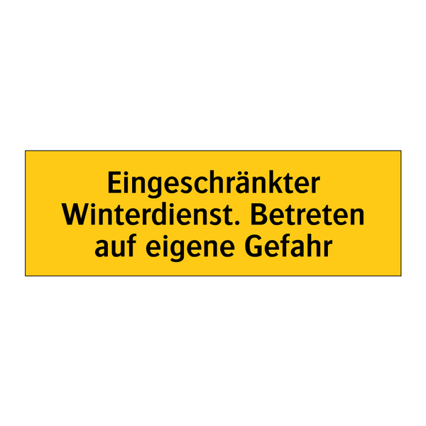 Eingeschränkter Winterdienst. Betreten auf eigene Gefahr