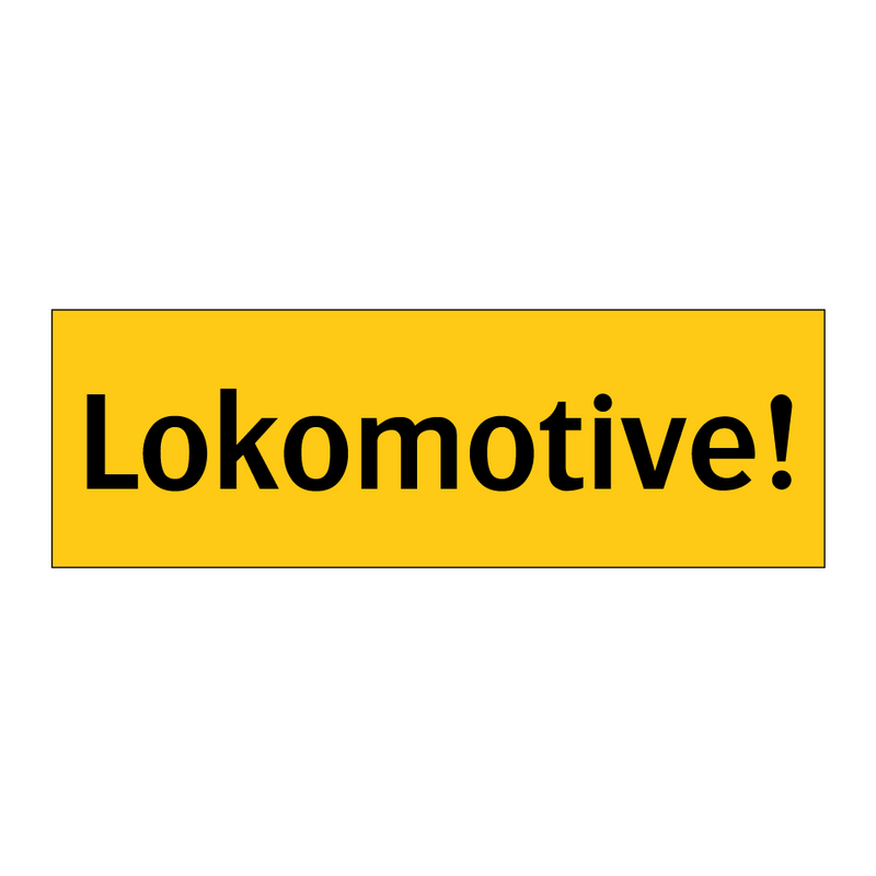 Lokomotive!