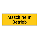 Maschine in Betrieb