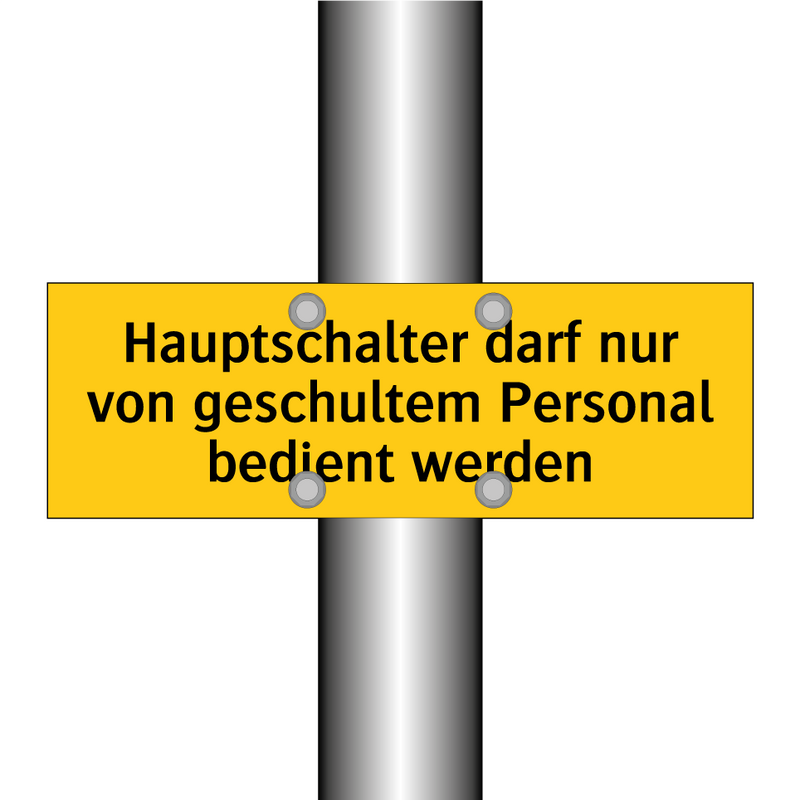 Hauptschalter darf nur von geschultem Personal bedient werden