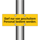 Darf nur von geschultem Personal bedient werden.