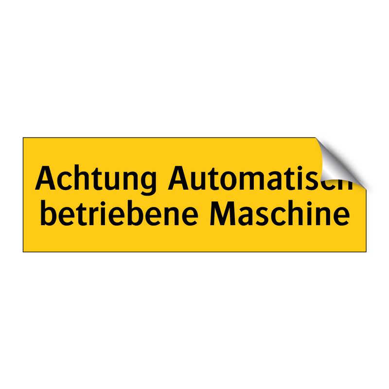 Achtung Automatisch betriebene Maschine
