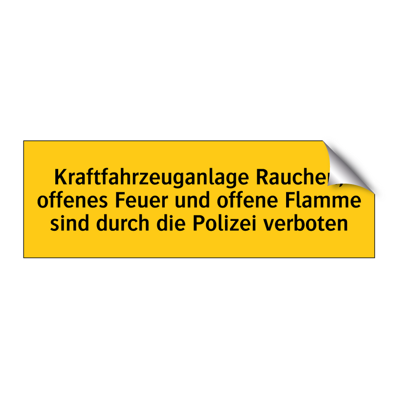 Kraftfahrzeuganlage Rauchen, offenes Feuer und offene Flamme sind durch die Polizei verboten