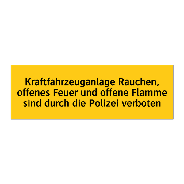 Kraftfahrzeuganlage Rauchen, offenes Feuer und offene Flamme sind durch die Polizei verboten