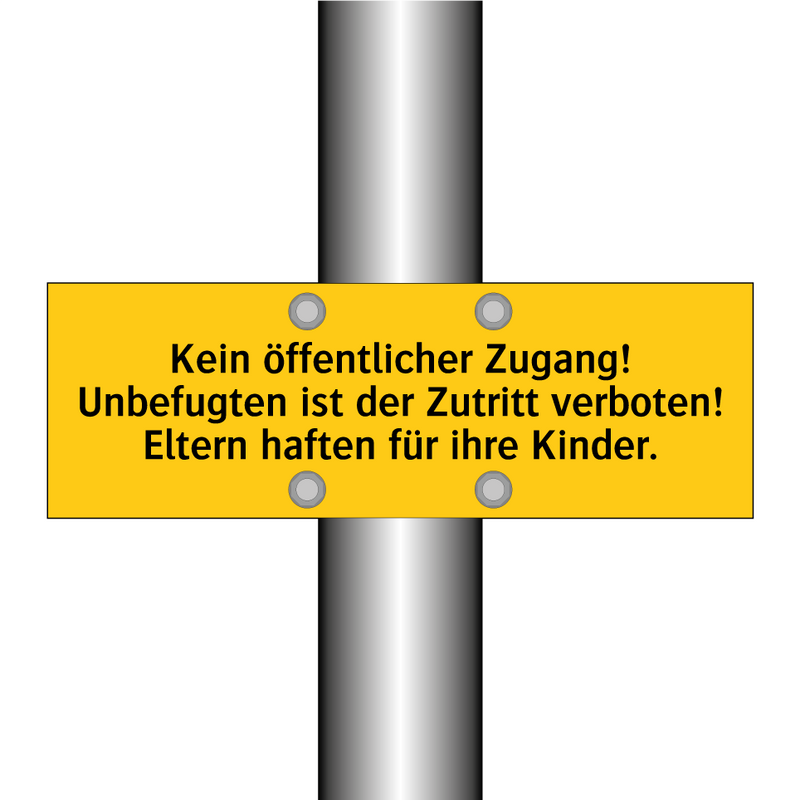 Kein öffentlicher Zugang! Unbefugten ist der Zutritt verboten! Eltern haften für ihre Kinder.