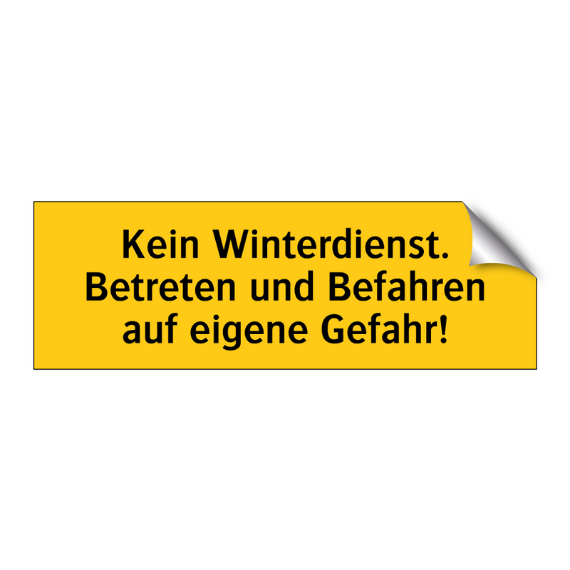 Kein Winterdienst. Betreten und Befahren auf eigene Gefahr!