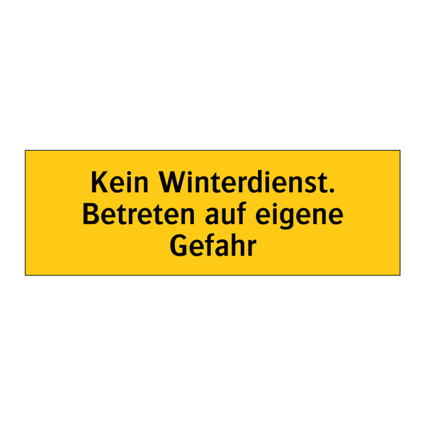 Kein Winterdienst. Betreten auf eigene Gefahr