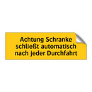 Achtung Schranke schließt automatisch nach jeder Durchfahrt