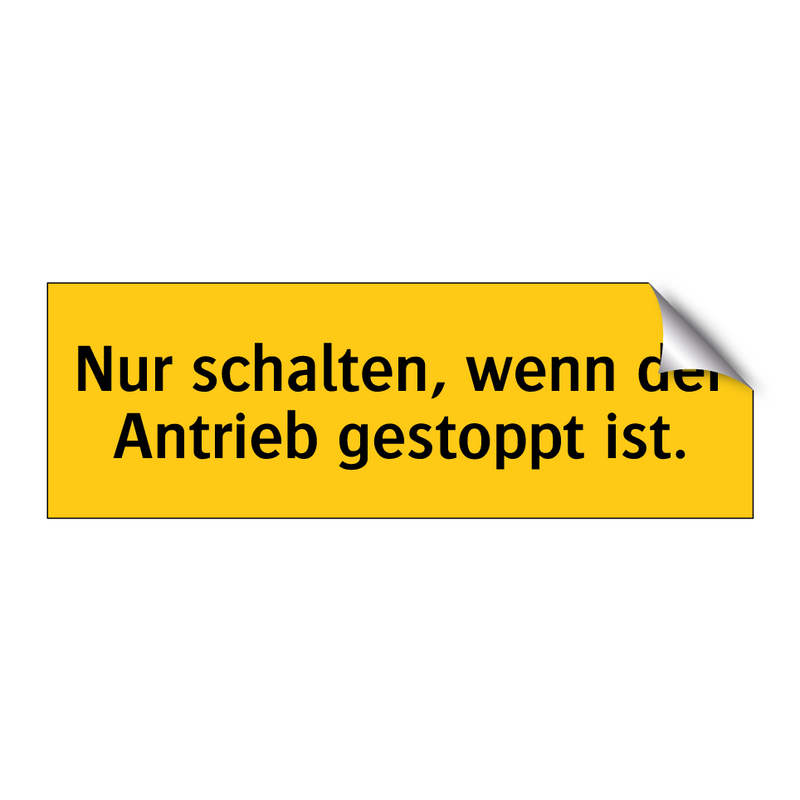 Nur schalten, wenn der Antrieb gestoppt ist.