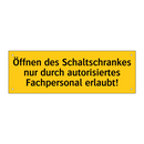 Öffnen des Schaltschrankes nur durch autorisiertes Fachpersonal erlaubt!